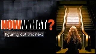 Now What? Figuring Out The Next - Tom Hatch