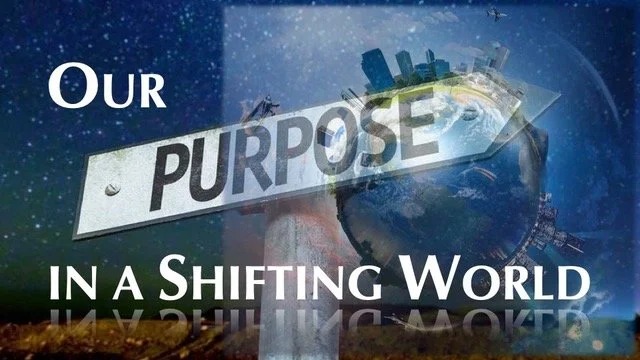 Our Purpose in a Shifting World, pt 1 - Tom Hatch
