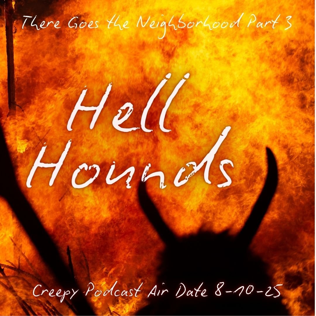 Hell Hounds - There Goes the Neighborhood Part 3