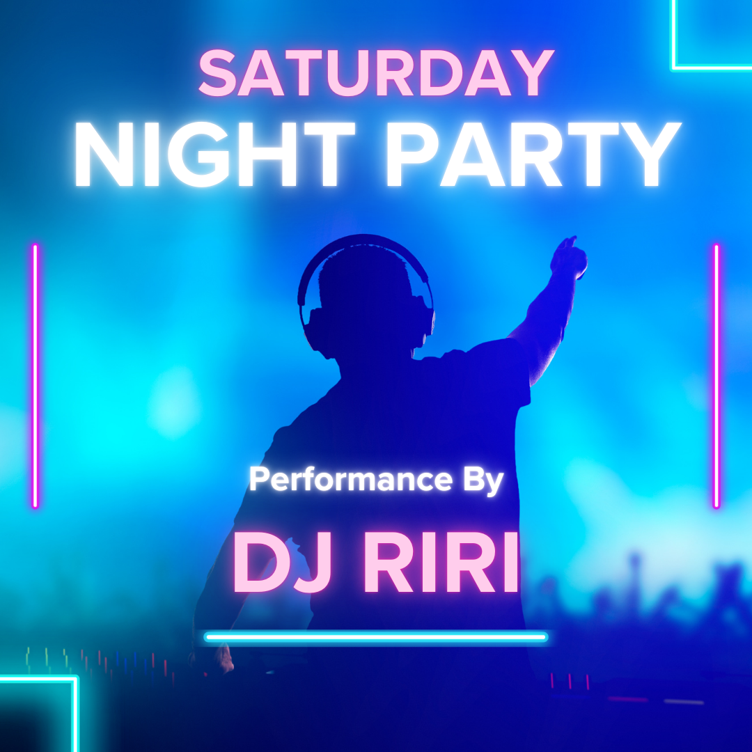 Saturday Night Party with DJ Riri