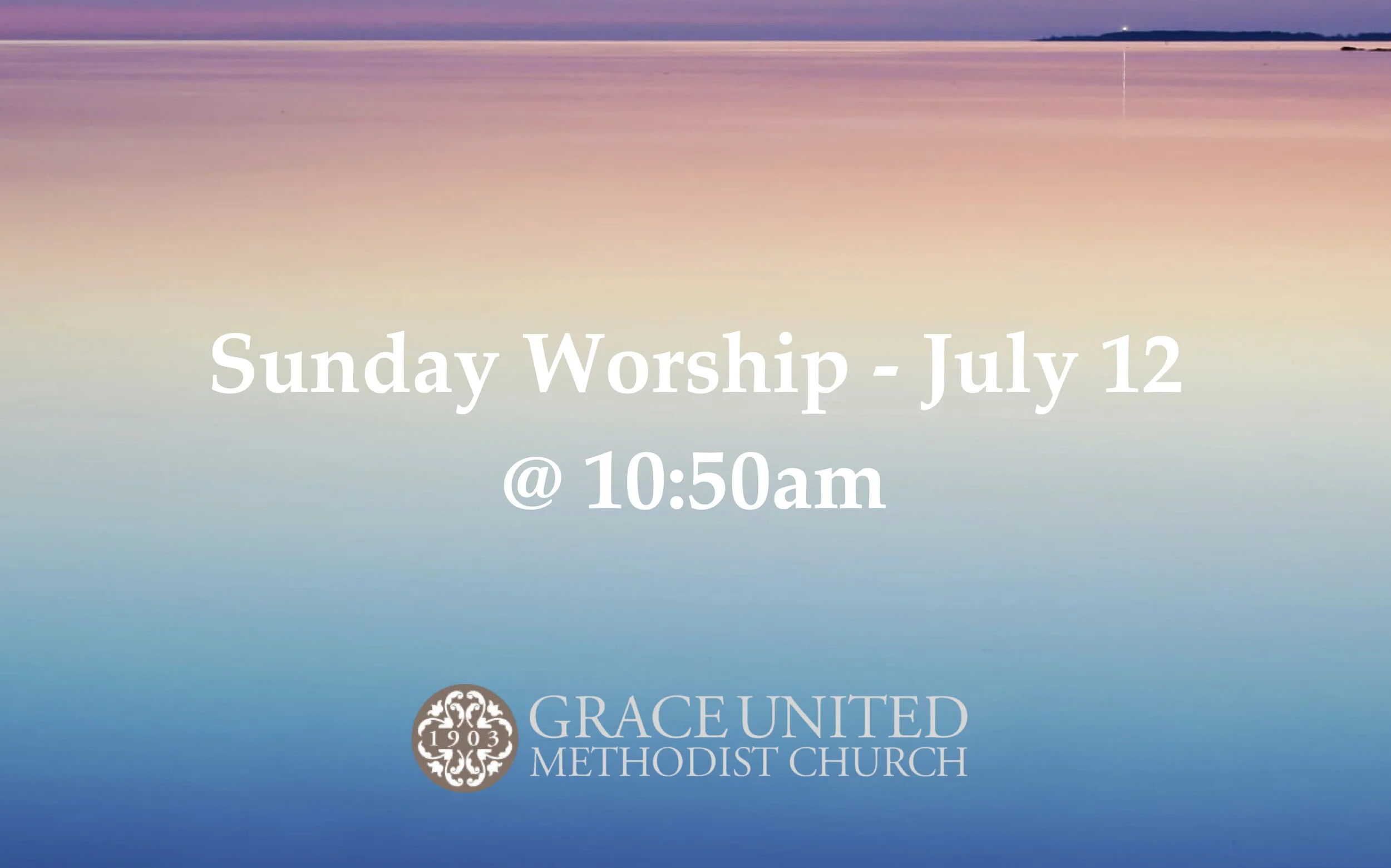 Sunday Worship - July 12