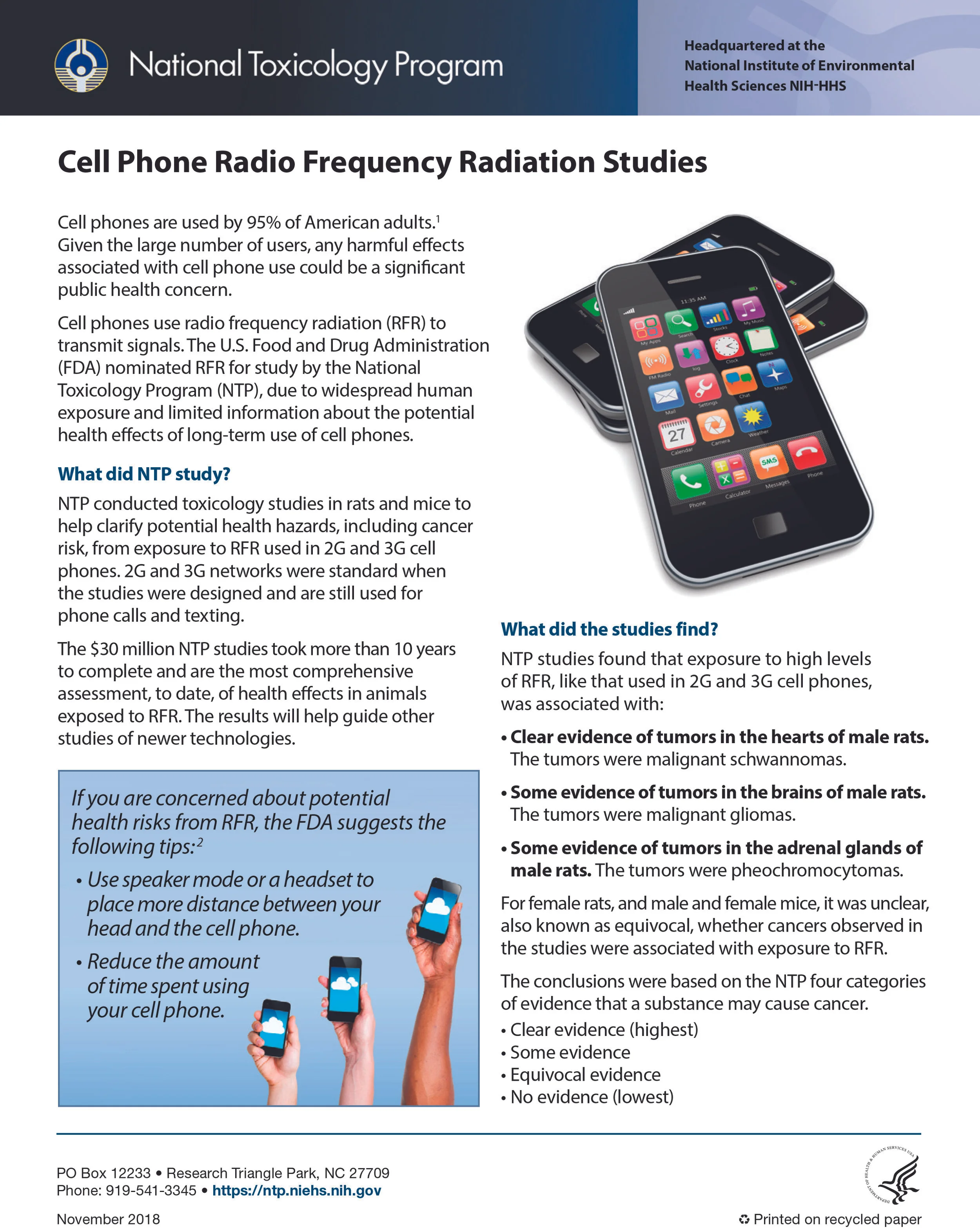 NTP Report What did NTP study? NTP conducted toxicology studies in rats and mice to help clarify potential health hazards, including cancer risk, from exposure to RFR used in 2G and 3G cell phones. 2G and 3G networks were standard when the studies were designed and are still used for phone calls and texting. The $30 million NTP studies took more than 10 years to complete and are the most comprehensive assessment, to date, of health effects in animals exposed to RFR. The results will help guide other studies of newer technologies.