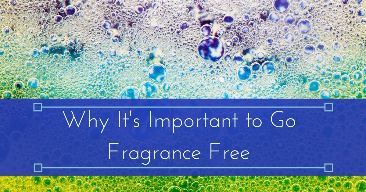 Why It's improtant to go fragrance free.jpg