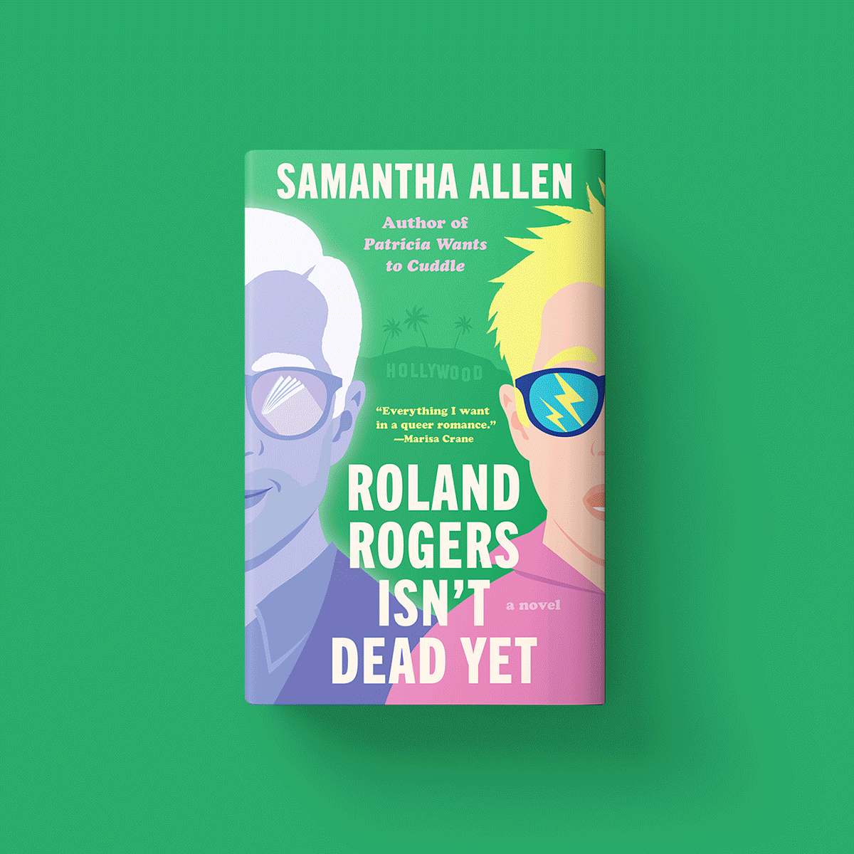 Book cover of 'Roland Rogers Isn't Dead Yet' by Samantha Allen, featuring stylized illustrations of a man with glasses and a woman with blonde hair, both wearing sunglasses, against a bright green background.