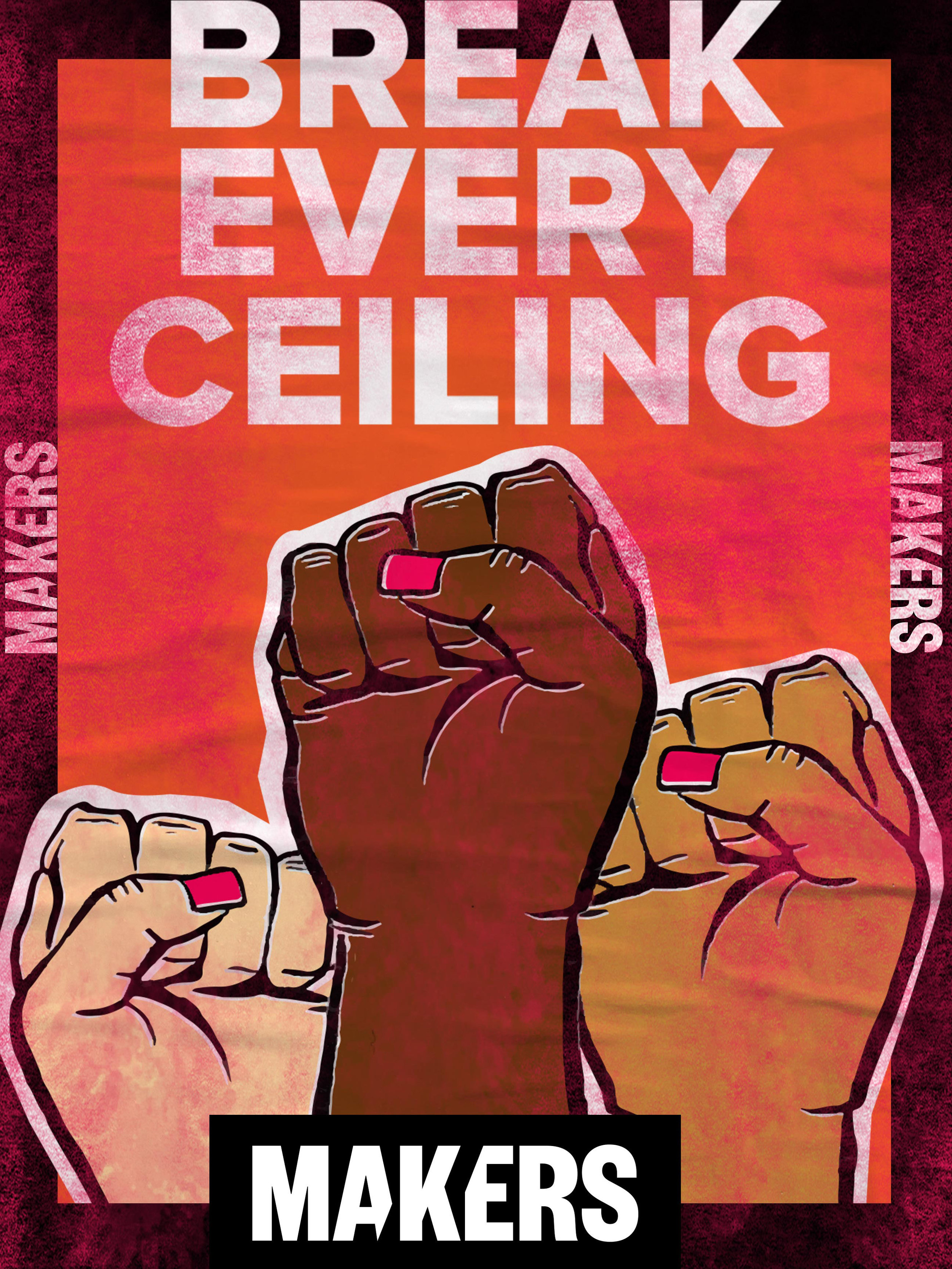 MAKERS: Break every ceiling