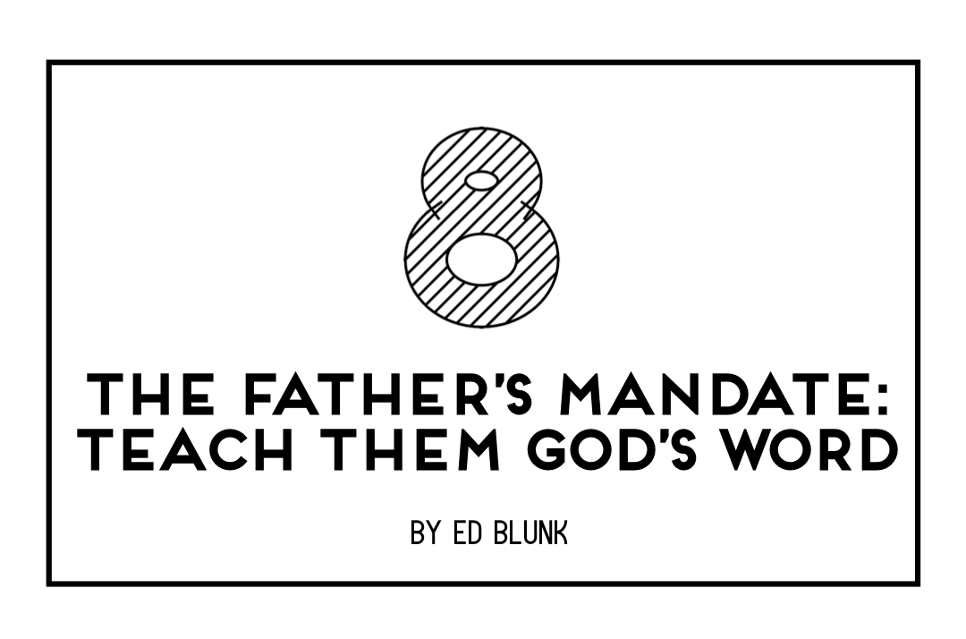 The Father's Mandate [Part 8] with Ed Blunk