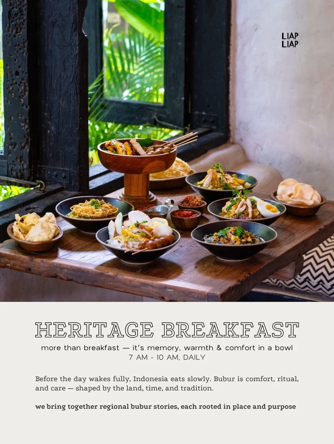 Before Ubud wakes up, we&rsquo;re already simmering. Heritage Breakfast is our love letter to Indonesia &mdash; one bowl of bubur at a time. Humble, soulful, deeply rooted. Join us from 7&ndash;10 AM daily at the best Indonesian restaurant in Ubud. Y