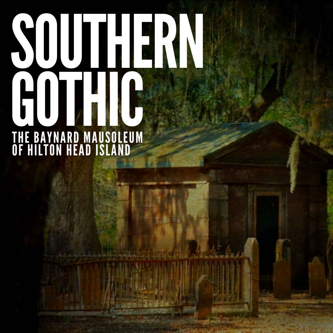 The Baynard Mausoleum of Hilton Head Island — Southern Gothic Media