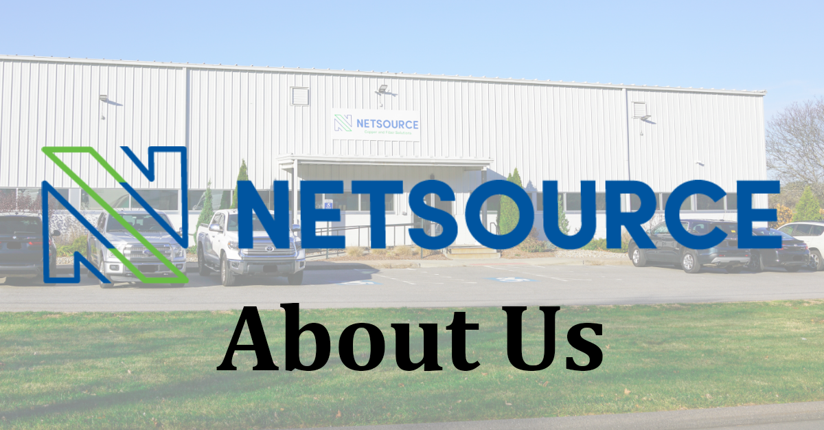 About NetSource: Fiber Optic Connectivity Solutions | United States
