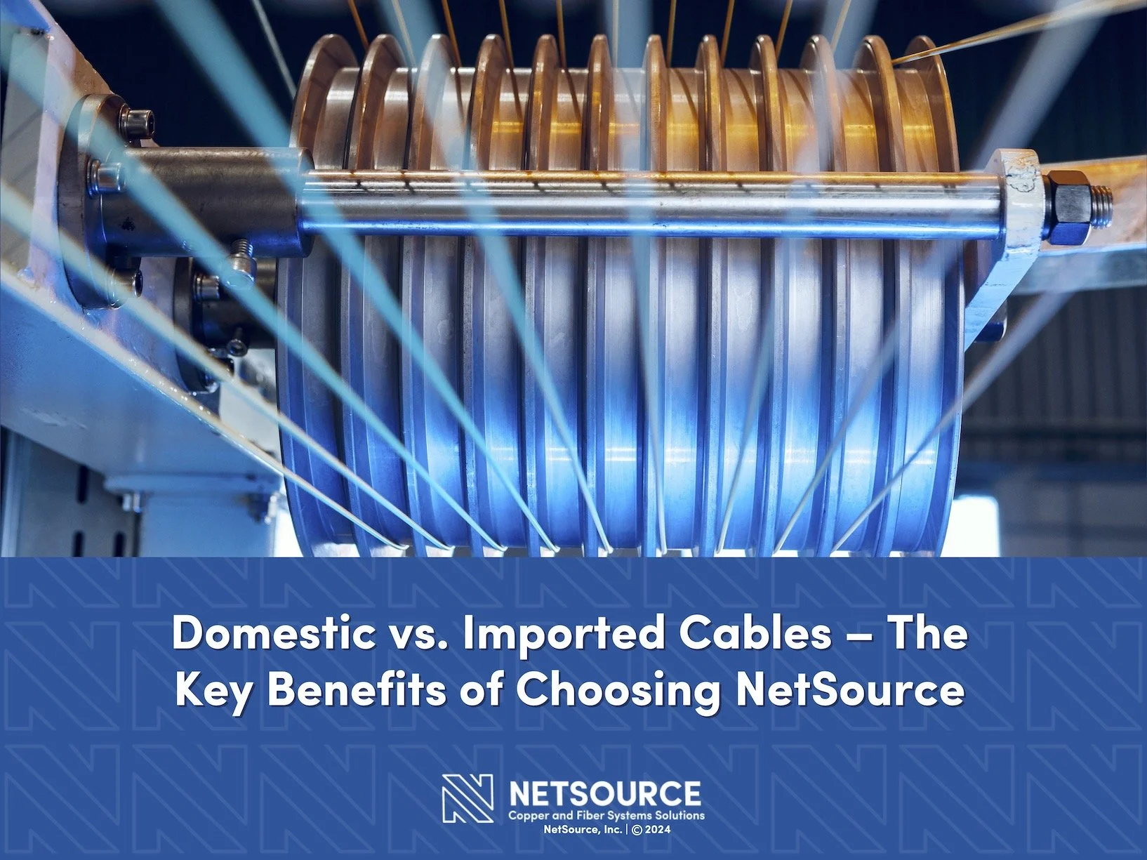 Domestic vs. Imported Cables: The Key Benefits of Choosing NetSource