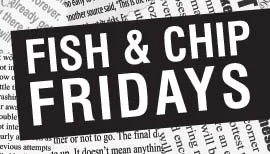 fish and chip fridays