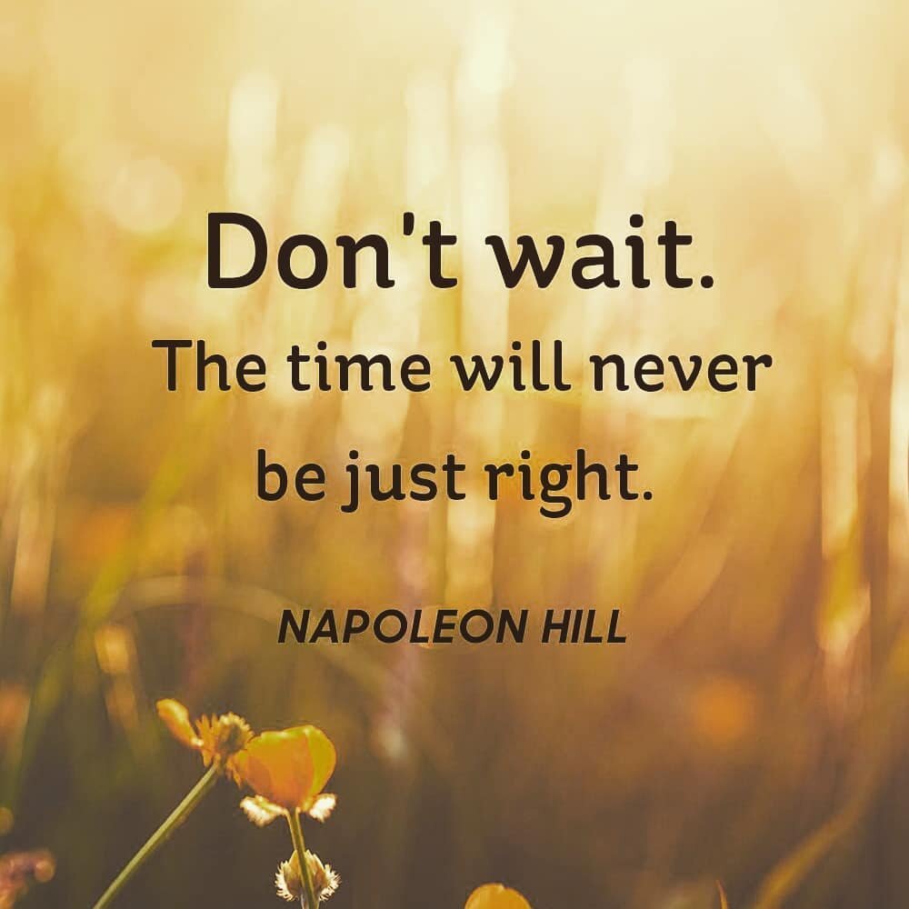 Now is the right time! What do you want to add, improve, develop? The hardest part of getting started is pushing through that fear and self-doubt. #selfcompassion #selfcare #thetimeisnow #firststeps #kindness #love