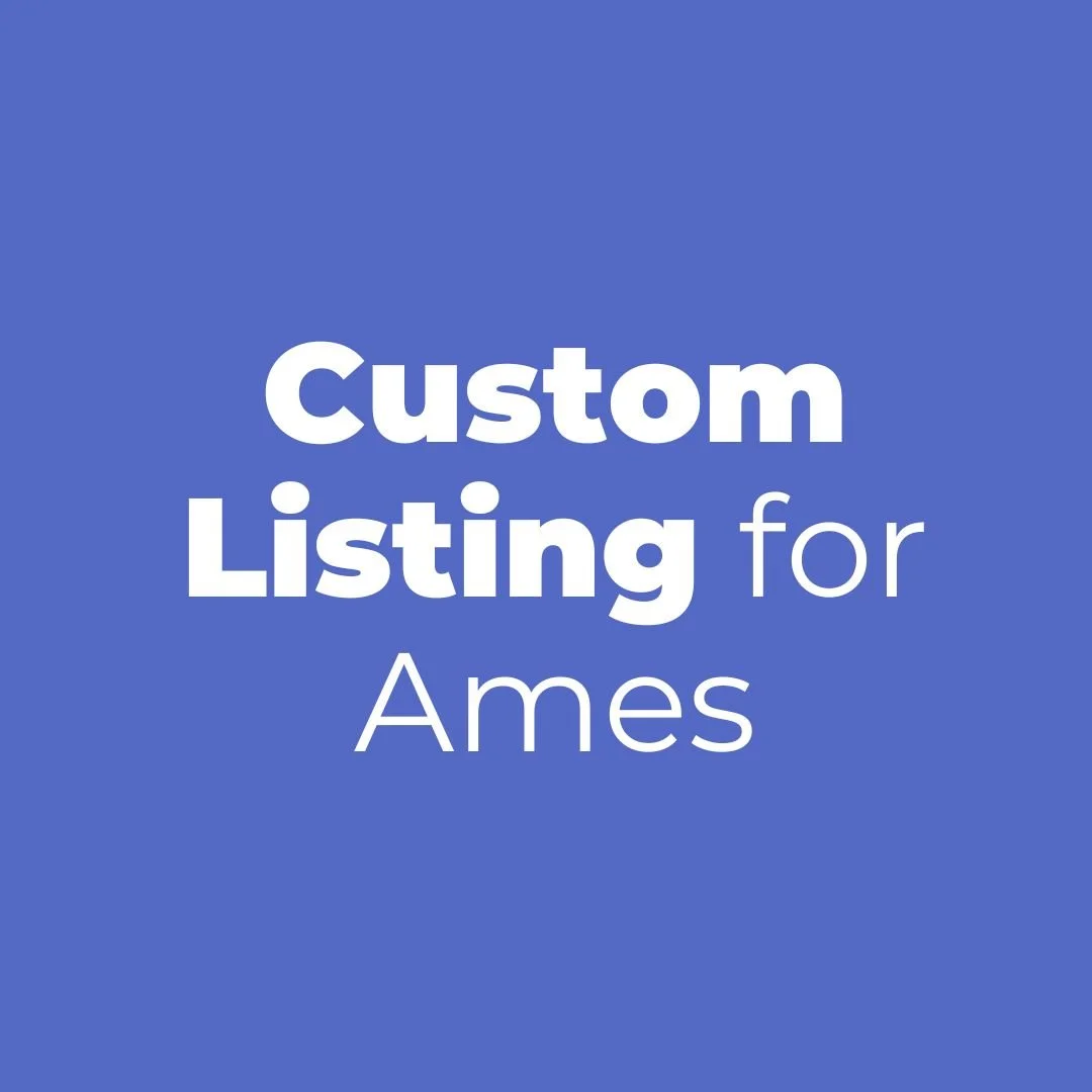Custom Listing for Ames Only