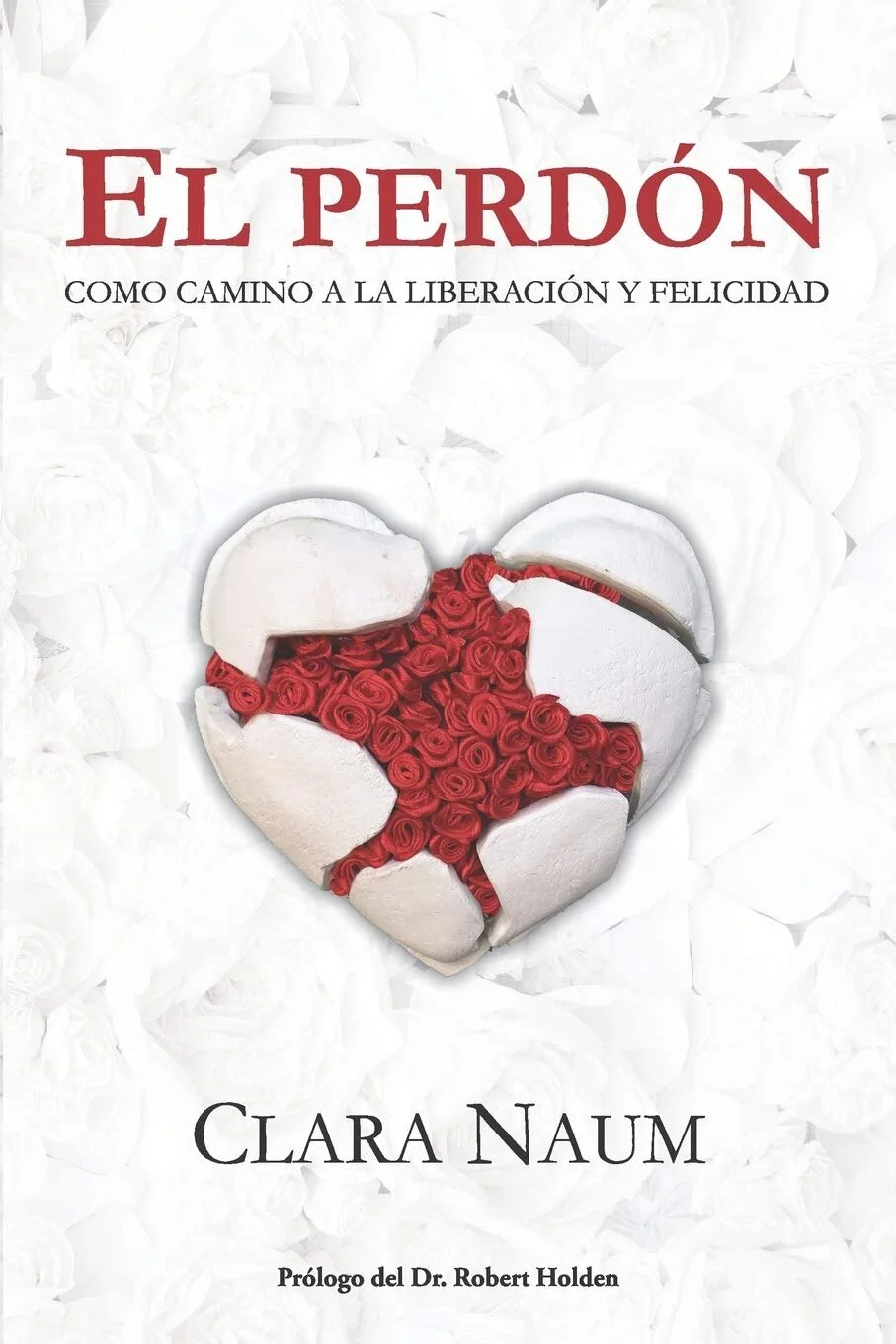 El Perdón, Como Camino a la Liberación y Felicidad