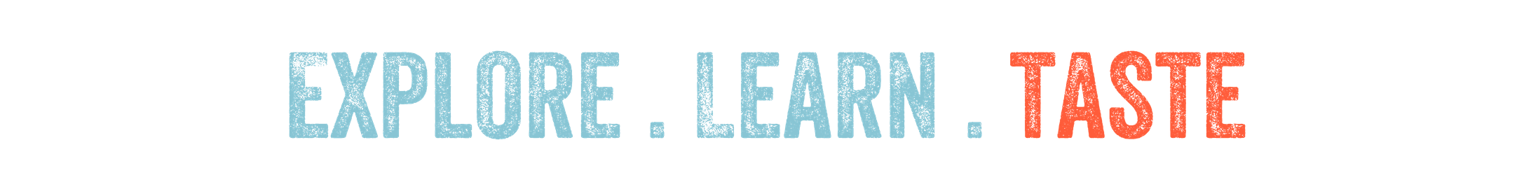 Explore . Learn . taste.png