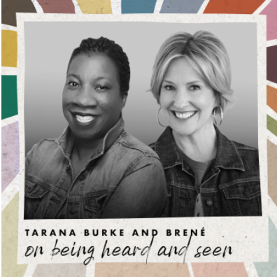 Podcast: Tarana Burke and Brene Brown On Empathy