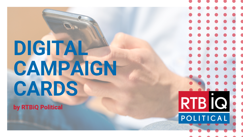 Hands holding a phone with text overlay “Digital Campaign Cards by RTBiQ Political”