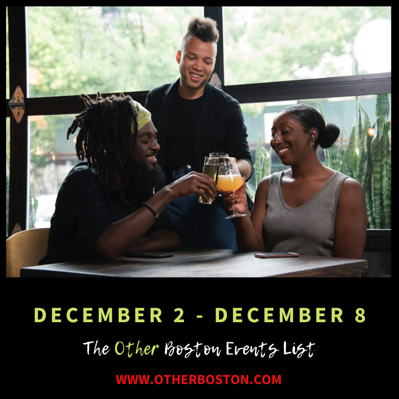 The Other Boston Events List: December 2 - December 8