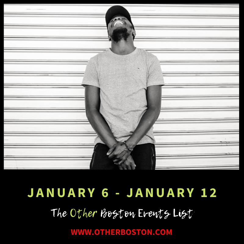 The Other Boston Events List: January 6 - January 12