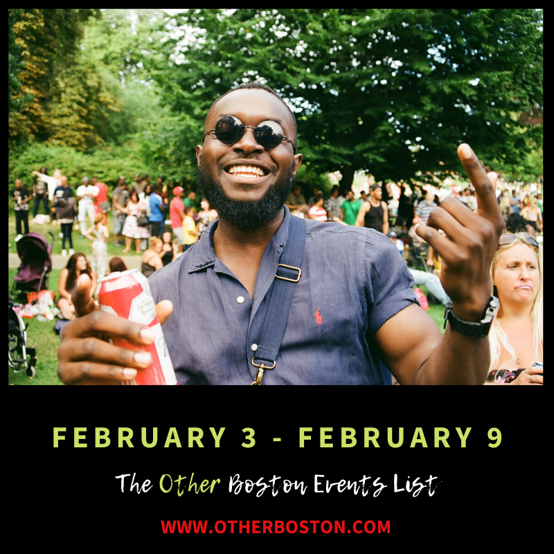The Other Boston Events List: February 3 - February 9
