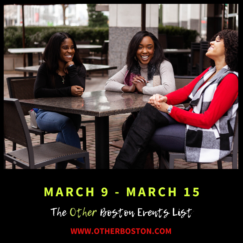 The Other Boston Events List: March 9 - March 15
