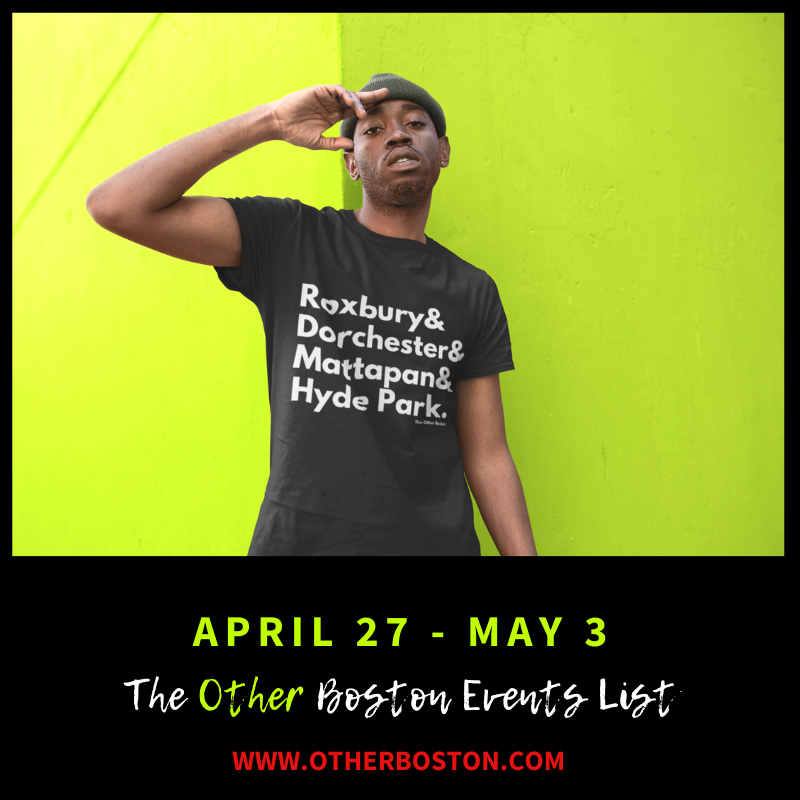 The Other Boston Events List: April 27 - May 3