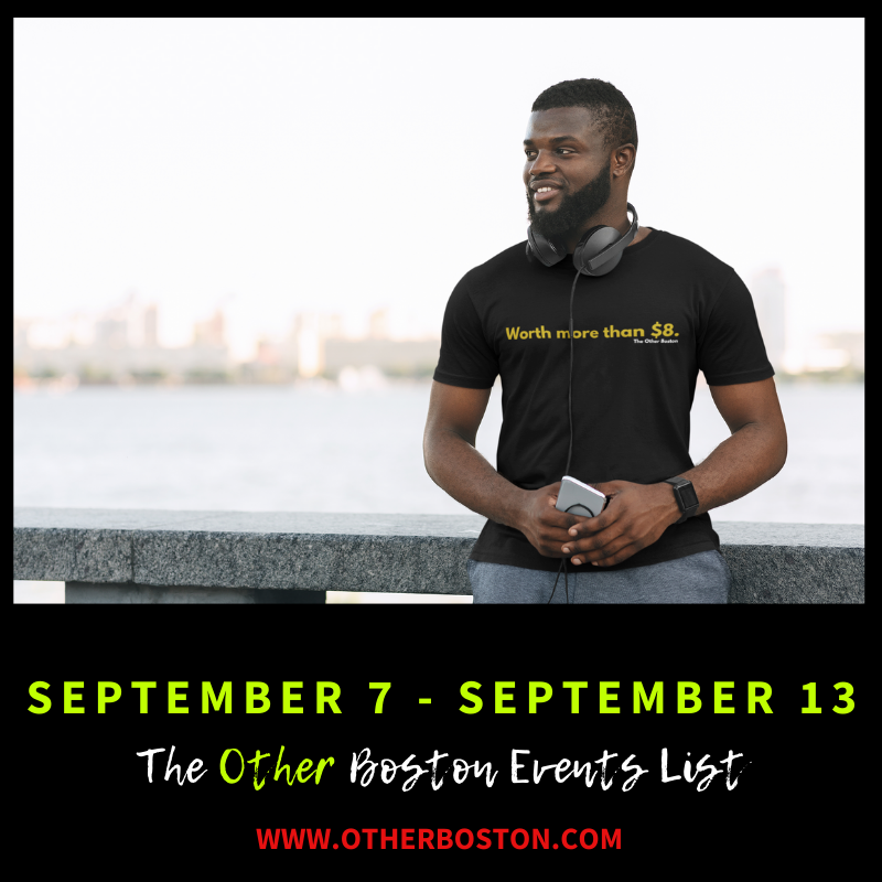 The Other Boston Events List: September 7 - September 13