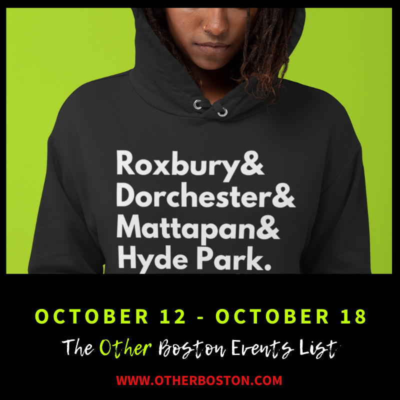 The Other Boston Events List: October 12 - October 18