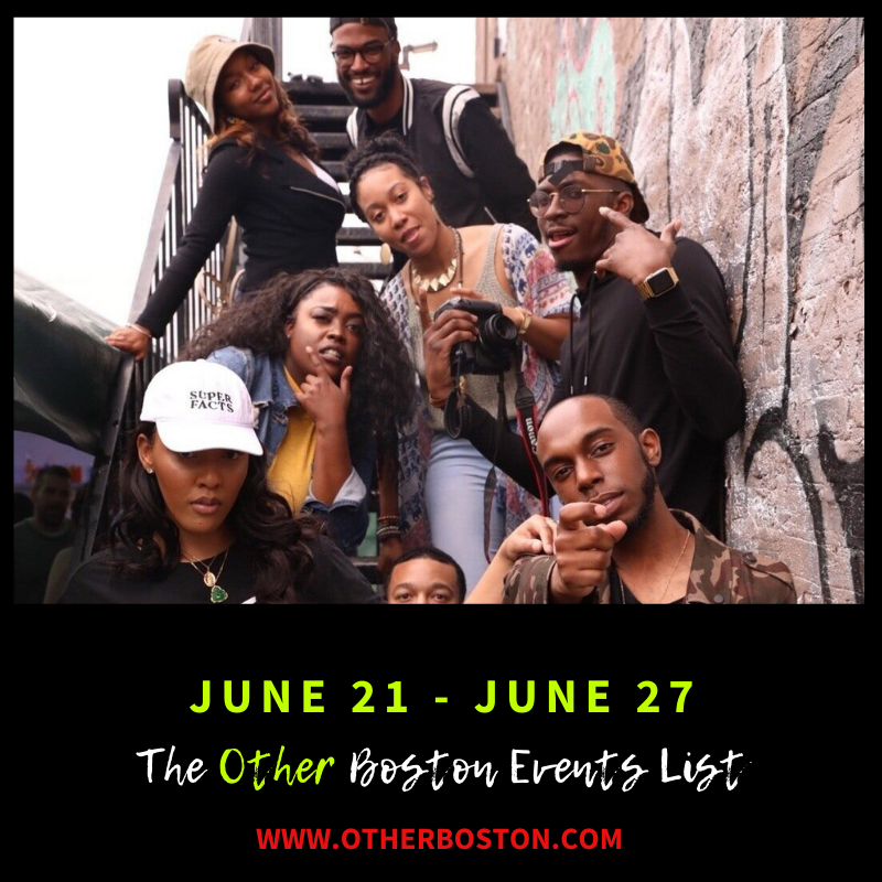 The Other Boston Events List: June 21 - June 27
