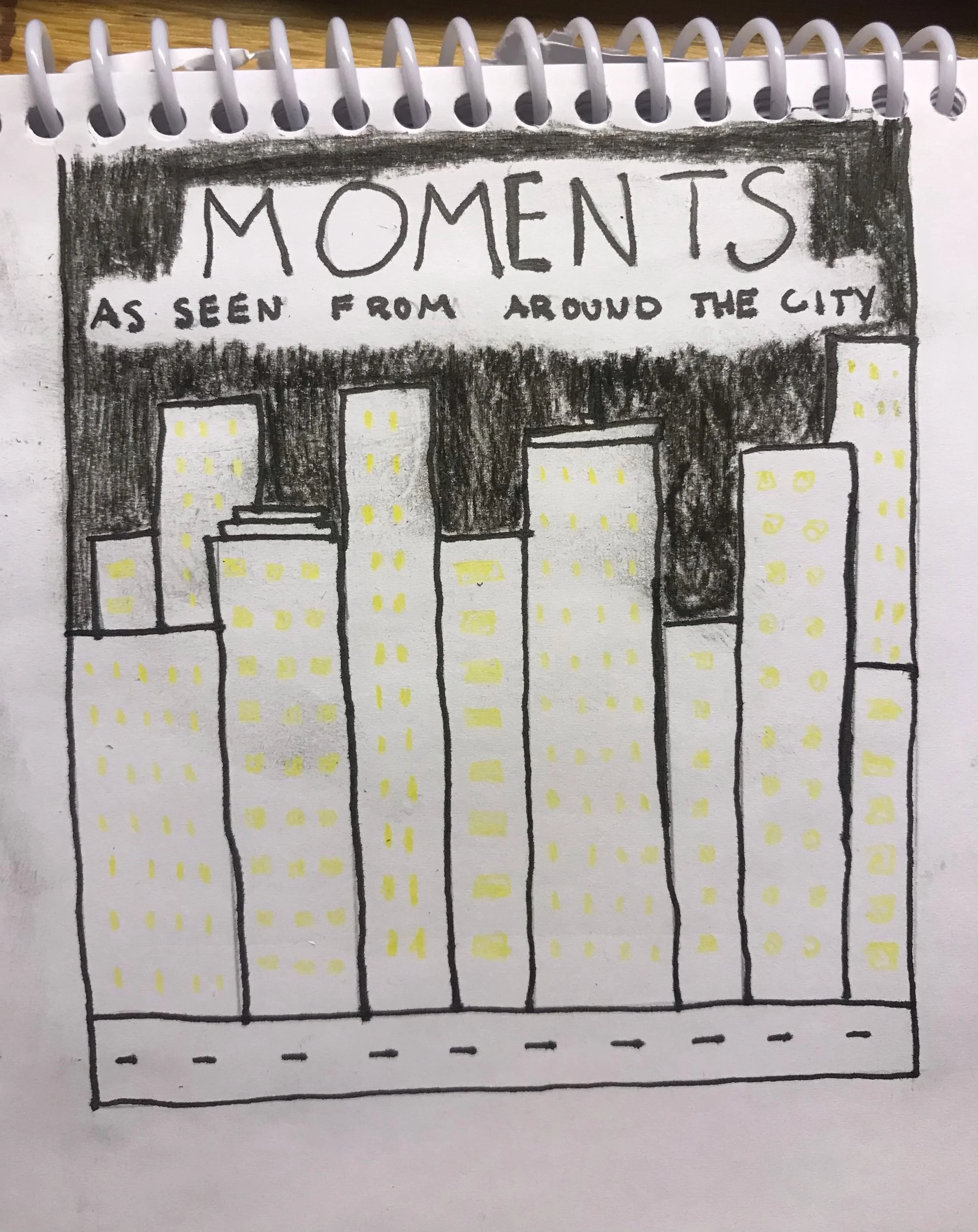 MOMENTS AS SEEN FROM AROUND THE CITY, in no particular order