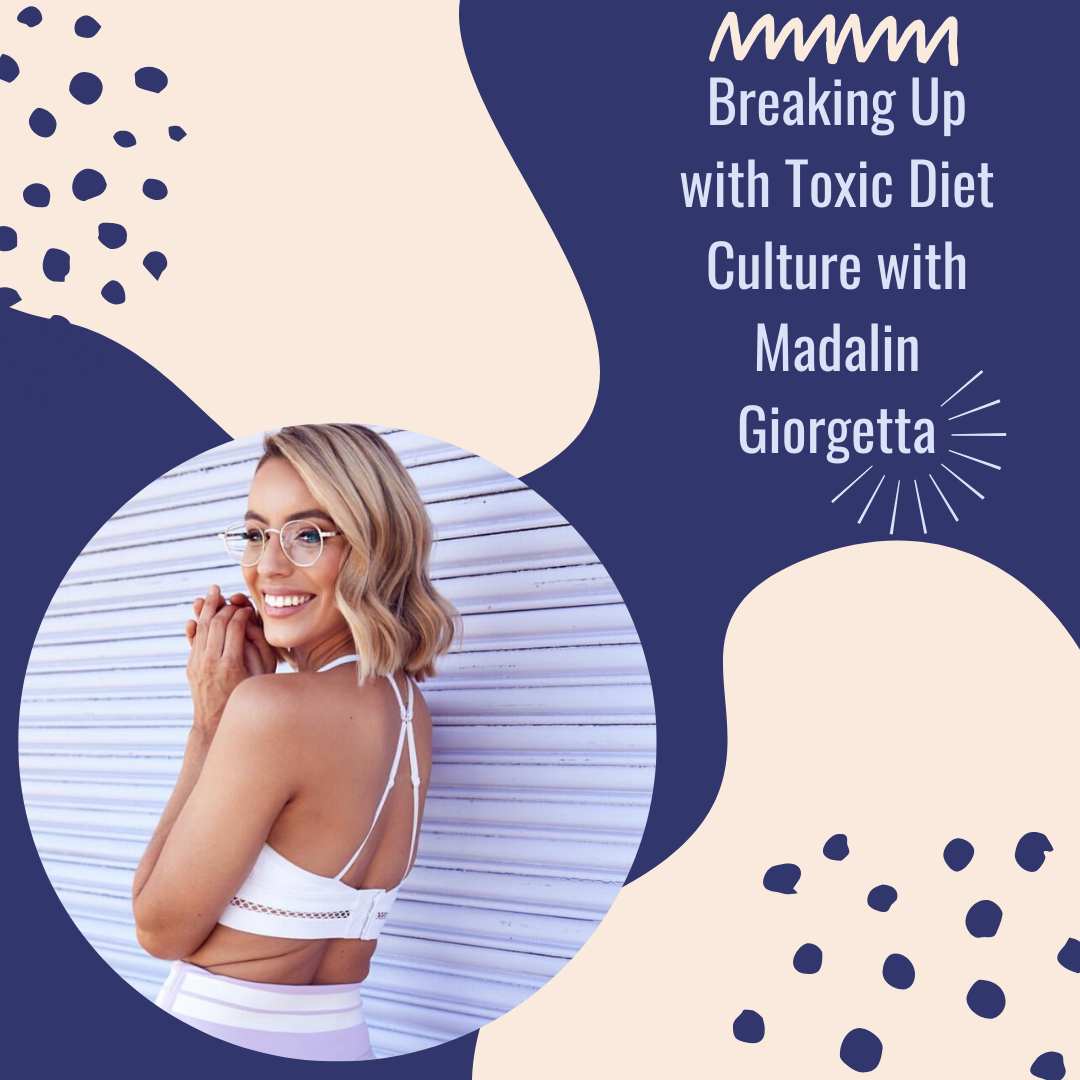 Episode #4 - Recovering From Toxic Diet Culture with Madalin Giorgetta