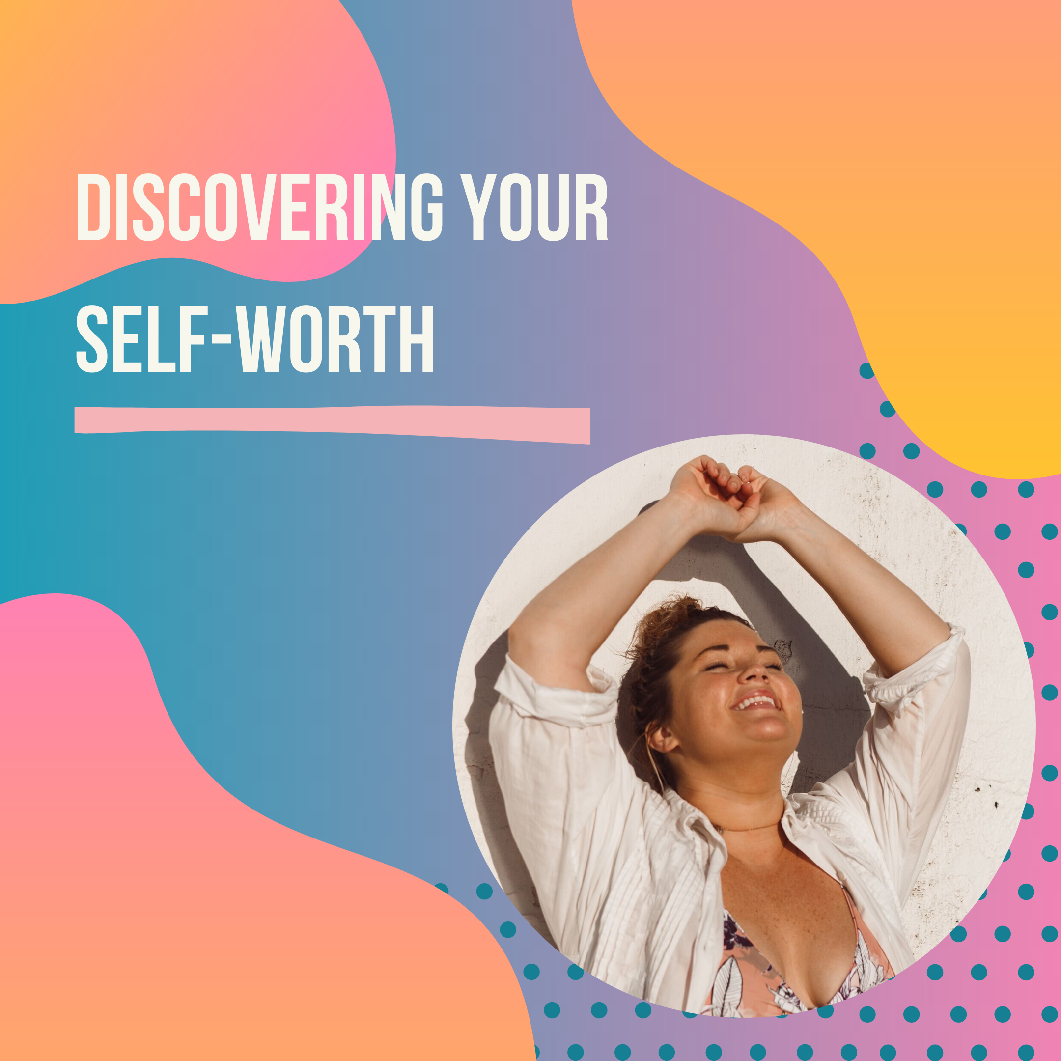 Episode #6 - Understanding Your Self-Worth