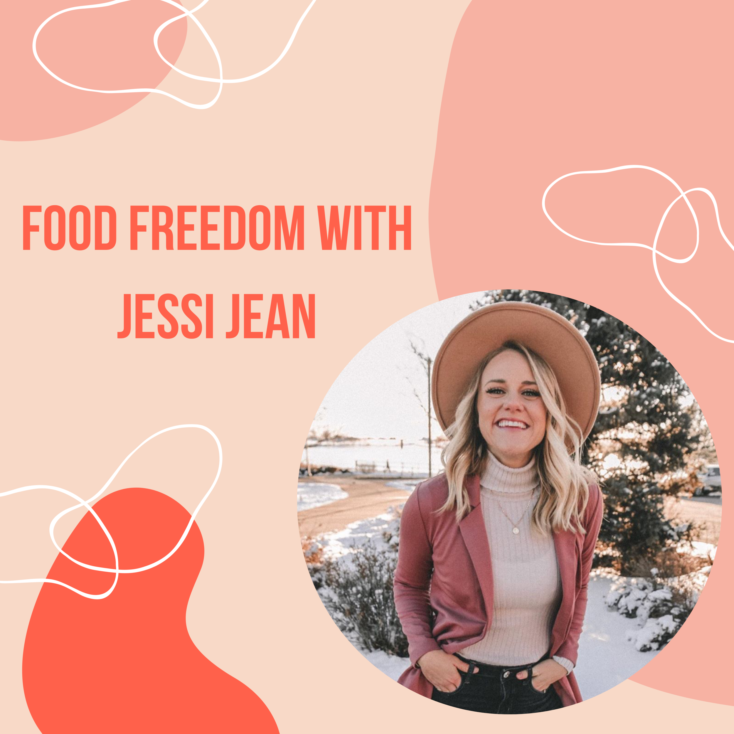 Episode #7 - Food Freedom with Jessi 