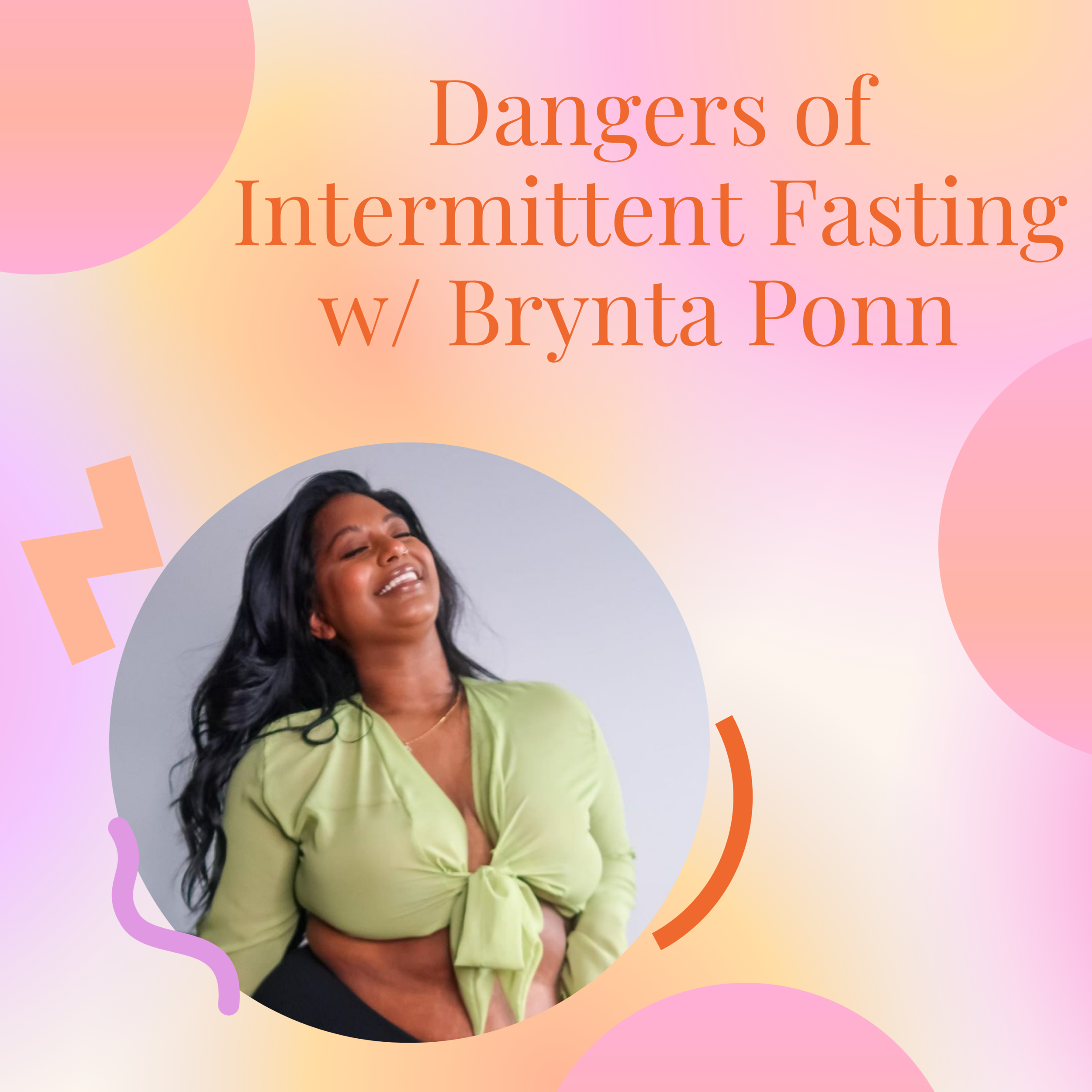 Episode #15 - Dangers of Intermittent Fasting with Brynta Ponn 
