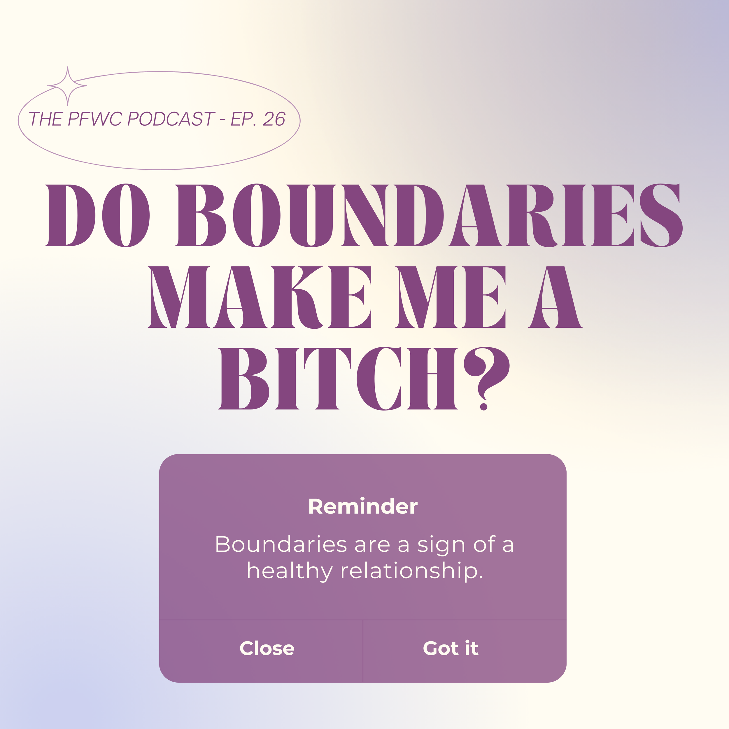 Episode #26 - Do Boundaries Make Me a Bitch? 