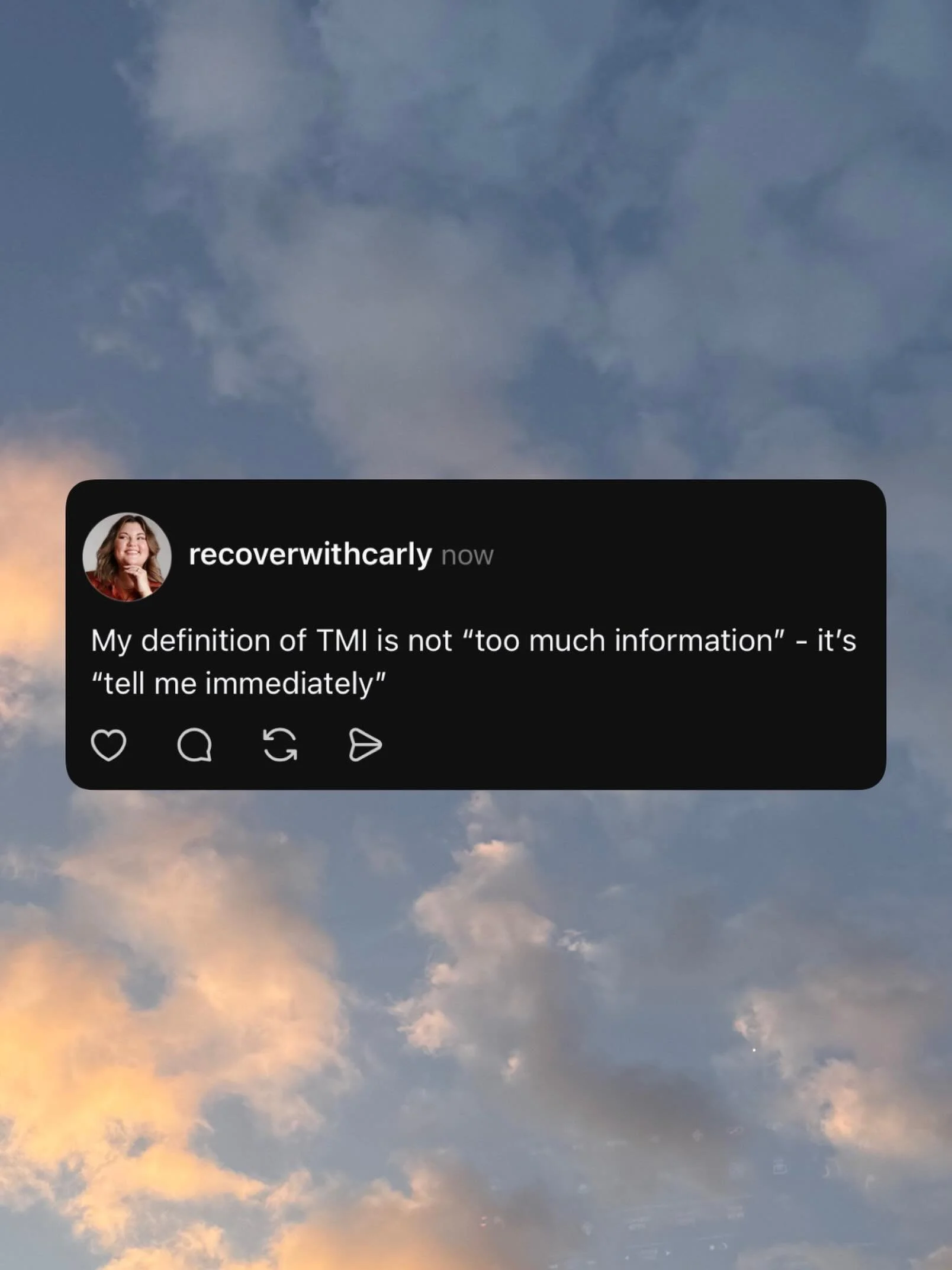 There is no such thing as too much information with me. 

I want to know it ALLLLL