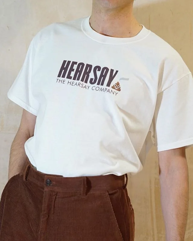 Hearsay tees now available. Link in bio. 💩