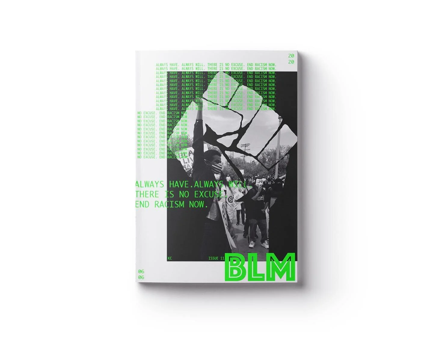 Issue 11 | BLM | Always Have. Always Will. There Is No Excuse. End Racism Now.
.
.
.
.
#Issue11 #EditorialCover #ArtDirection #Creative #Graphics #Design #Art #Layout #EditorialCoverLayout #BlackLivesMatter #BLM #AlwaysHaveAlwaysWill #StandUpForWhats