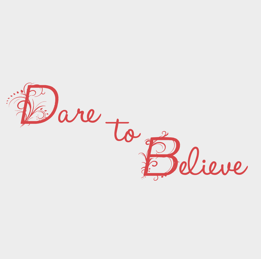 Dare to Believe