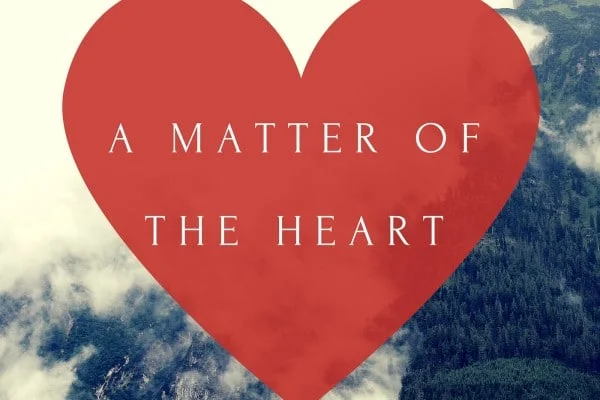 The heart of the matter is the matter of the heart