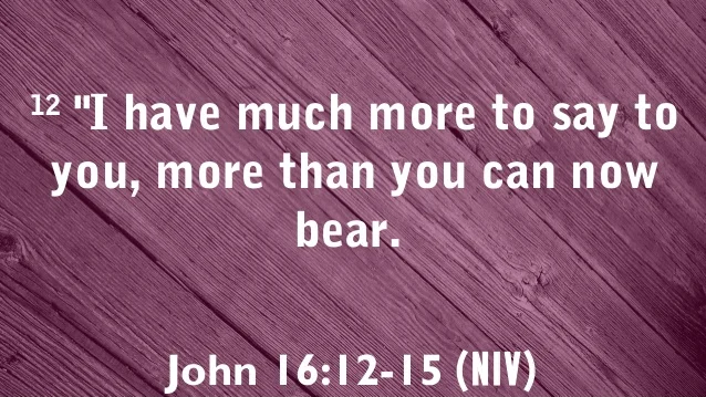 "I have much more to say to you..."