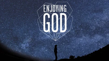 Enjoying God