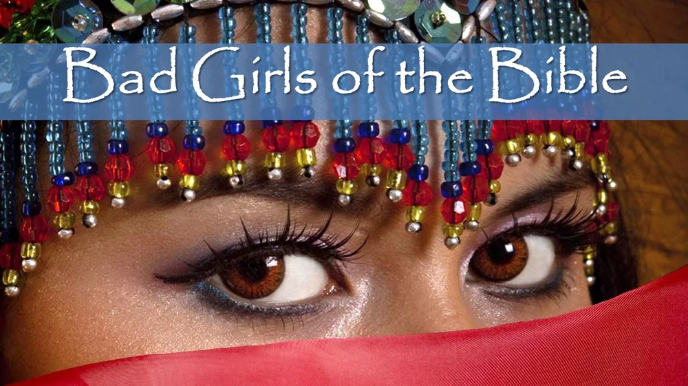 "Bad Girls of the Bible" Book Study — Grace Falls Church