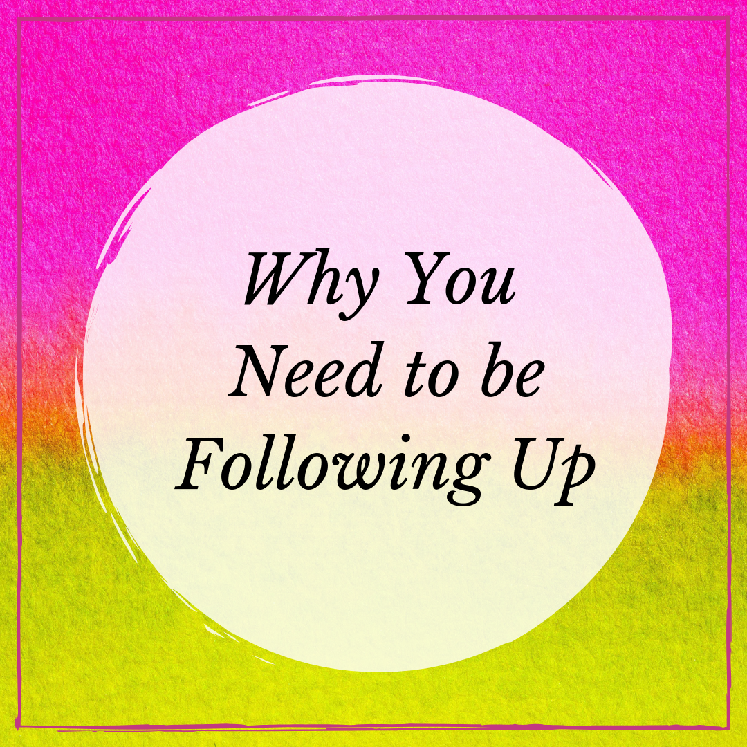 Why You Need to be Following Up.png