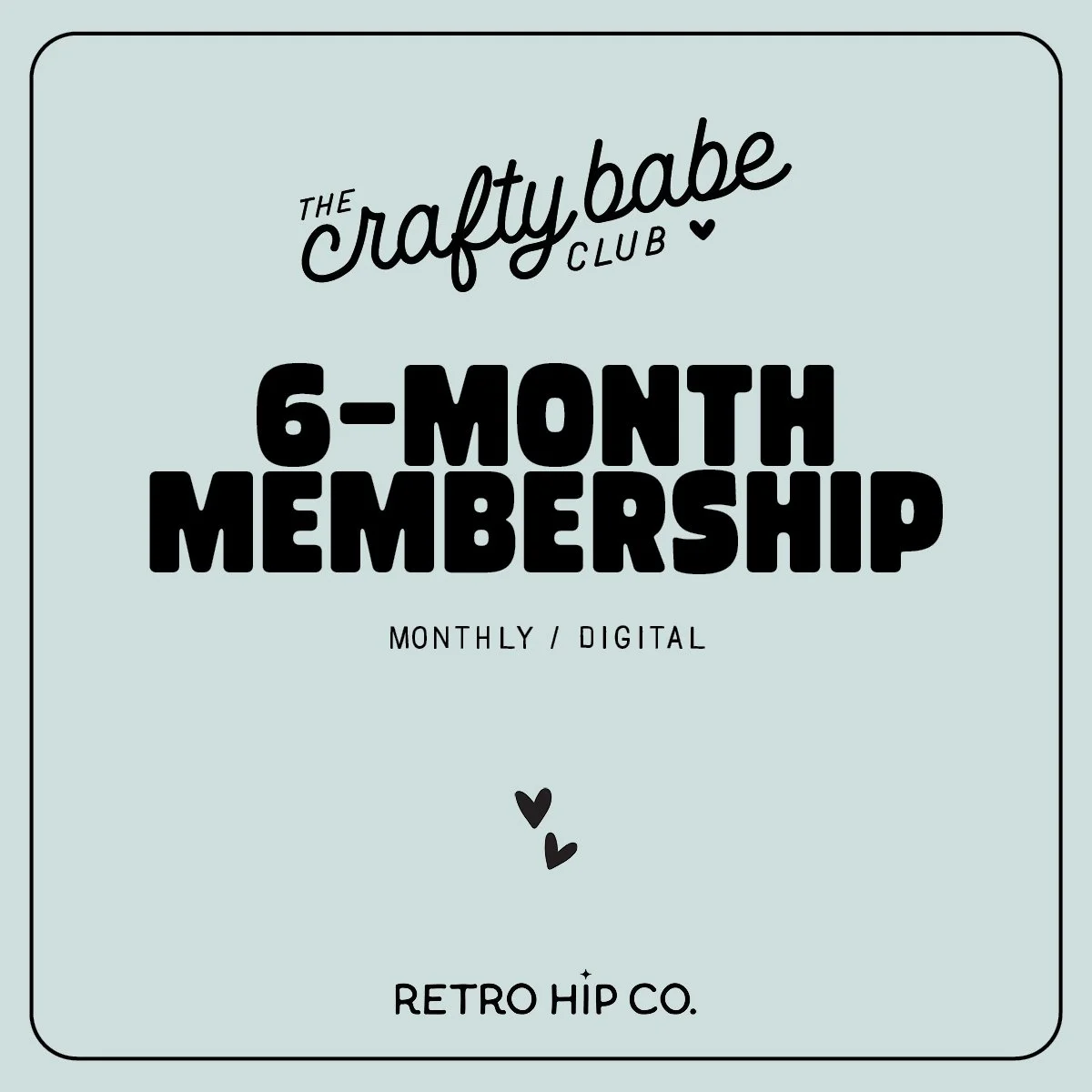CRAFTY BABE CLUB DIGITAL MEMBERSHIP / 6-MONTH