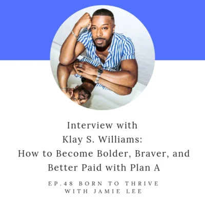 How to Become Bolder, Braver, and Better Paid with Klay S. Williams