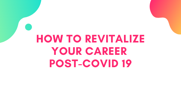 [REPLAY] How to Revitalize Your Career Post-COVID 19