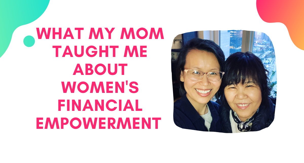 What My Mom Taught Me About Women's Financial Empowerment