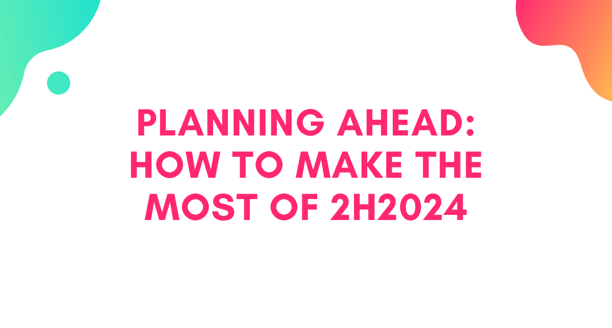 Planning Ahead: How to Make the Most of 2024