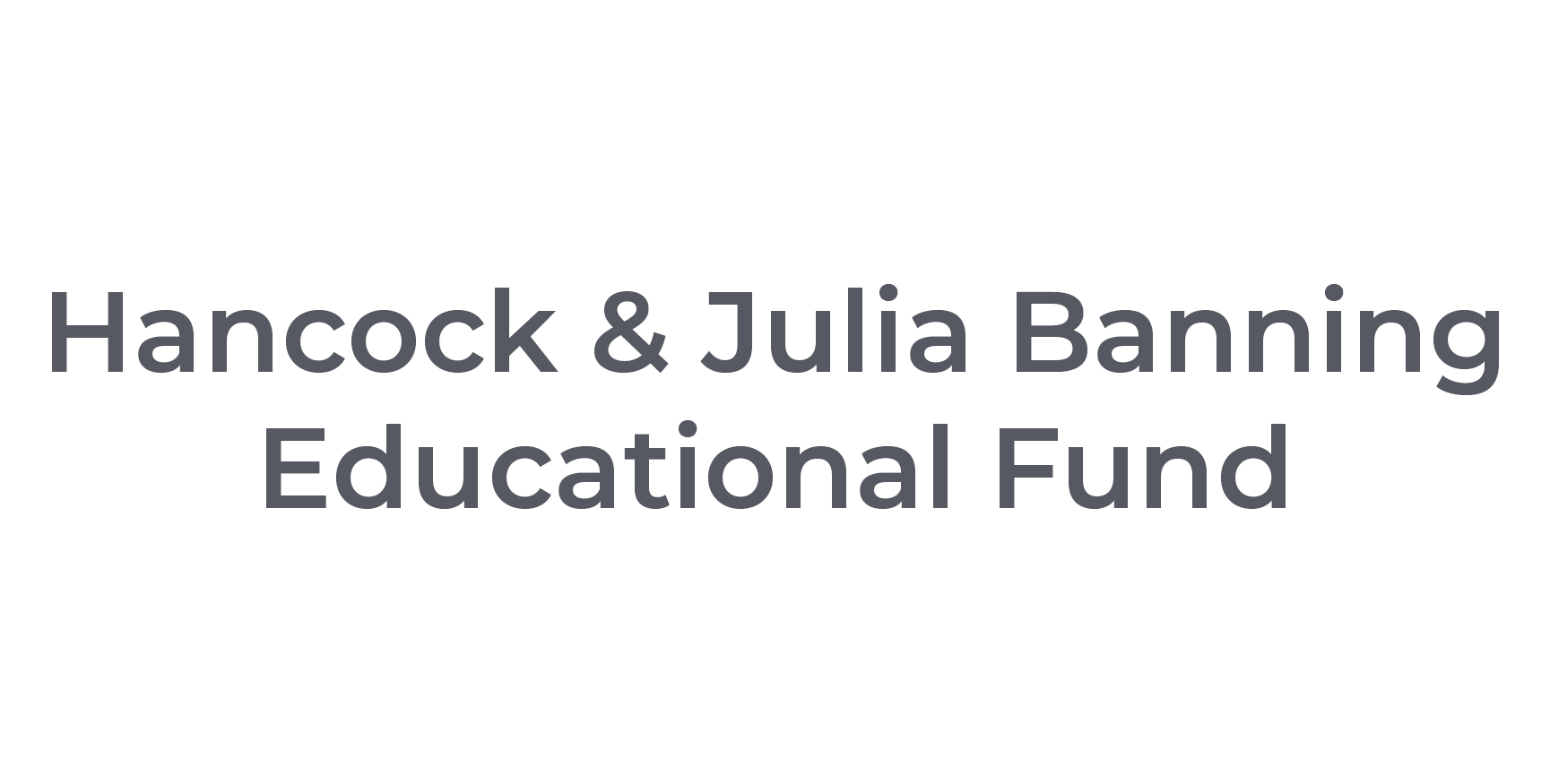 Hancock-Julia-Banning-Educational-Fund.png